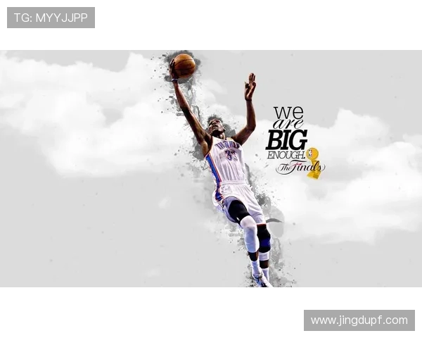 杜兰特回忆雷霆时期的多重角色扮演与球星风格的融合之路